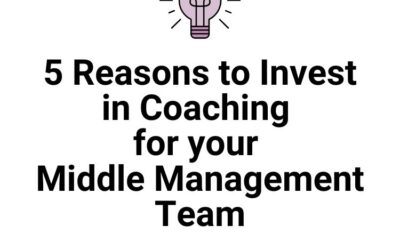 5 Reasons To Invest In Coaching Middle Managers